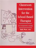 Classroom Intervention for the School-Based Therapist: An Integrated Model
