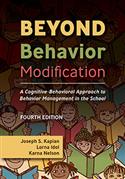 Beyond Behavior Modification: A Cognitive-Behavioral Approach to Behavior Management in the School-Fourth Edition