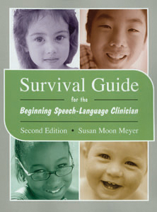Survival Guide for the Beginning Speech-Language Clinician-Second Edition