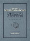 Liebman's Neuroanatomy Made Easy and Understandable–Seventh Edition