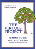 The Virtues Project™ Educator's Guide: Simple Ways to Create a Culture of Character