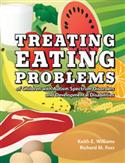 Treating Eating Problems of Children with Autism Spectrum Disorders and Developmental Disabilities