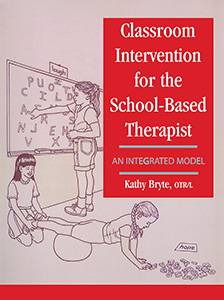 Classroom Intervention for the School-Based Therapist: An Integrated Model