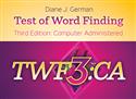 TWF-3:CA: Test of Word Finding–Third Edition: Computer Administered