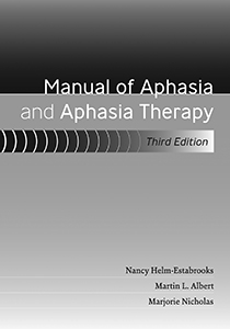 Manual of Aphasia and Aphasia Therapy–Third Edition