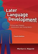 Later Language Development: School-Age Children, Adolescents, and Young Adults-Fourth Edition