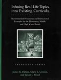 Infusing Real-Life Topics into Existing Curricula: Recommended Procedures and Instructional Examples for the Elementary, Middle, and High School Levels-E-Book