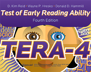 TERA-4: Test of Early Reading Ability-Fourth Edition