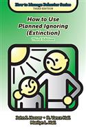 How to Use Planned Ignoring (Extinction), Third Edition