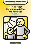 How to Teach Through Modeling and Imitation, Third Edition