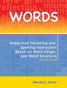 WORDS: Integrated Decoding and Spelling Instruction Based on Word Origin and Word Structure, Second Edition