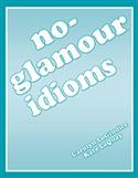No-Glamour® Idioms