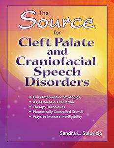 The Source® for Cleft Palate and Craniofacial Speech Disorders