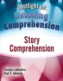 Spotlight on Listening Comprehension: Story Comprehension-E-Book