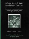 Infusing Real-Life Topics into Existing Curricula: Recommended Procedures and Instructional Examples for the Elementary, Middle, and High School Levels